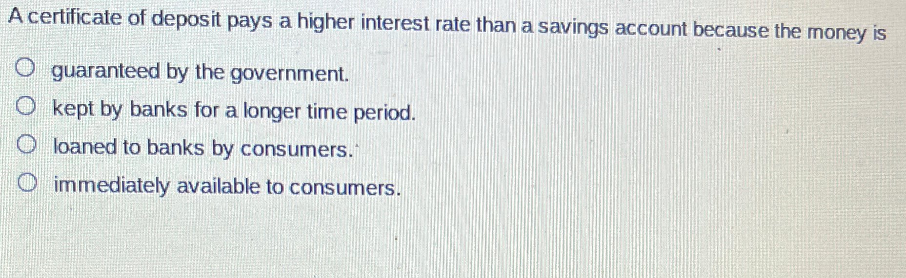 a certificate of deposit pays a higher interest rate than a savings account because the money is guide and tips