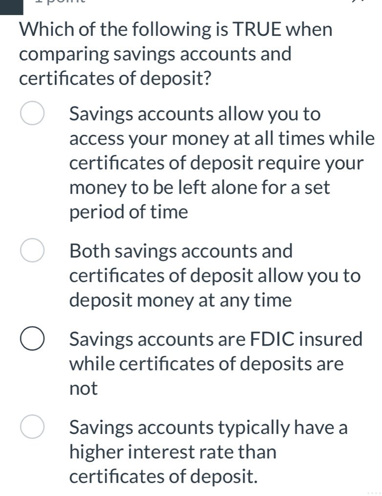 which of the following is true when comparing savings accounts and certificates of deposit? guide and tips